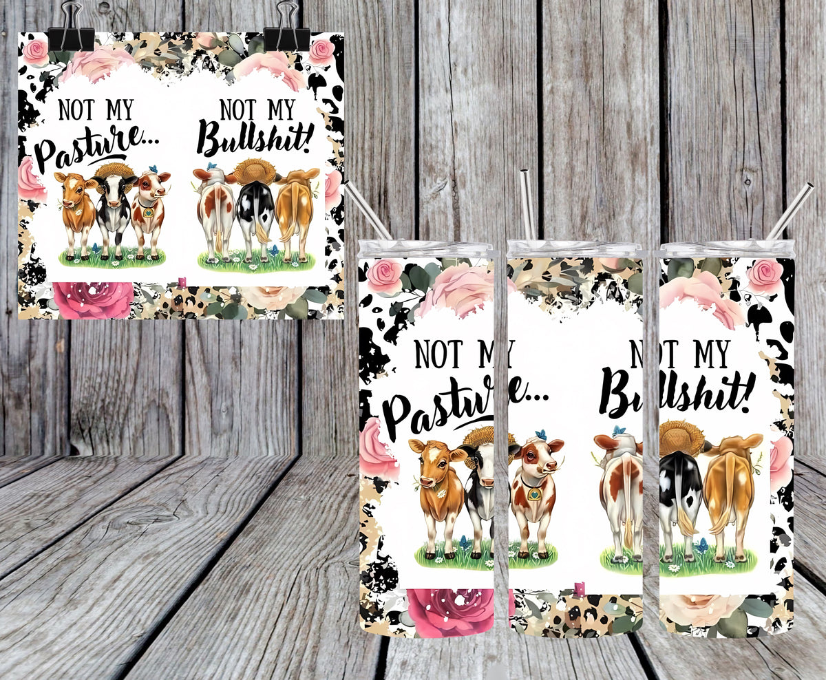 Not My Pasture Tumbler